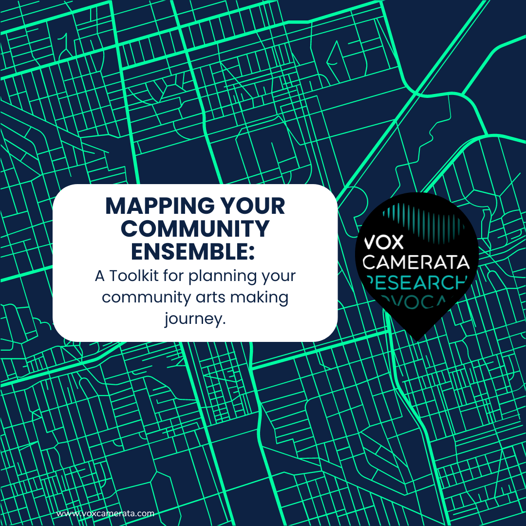 Mapping your Community ensemble: A Toolkit for planning your community arts making journey.
